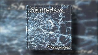Shatterbox - 