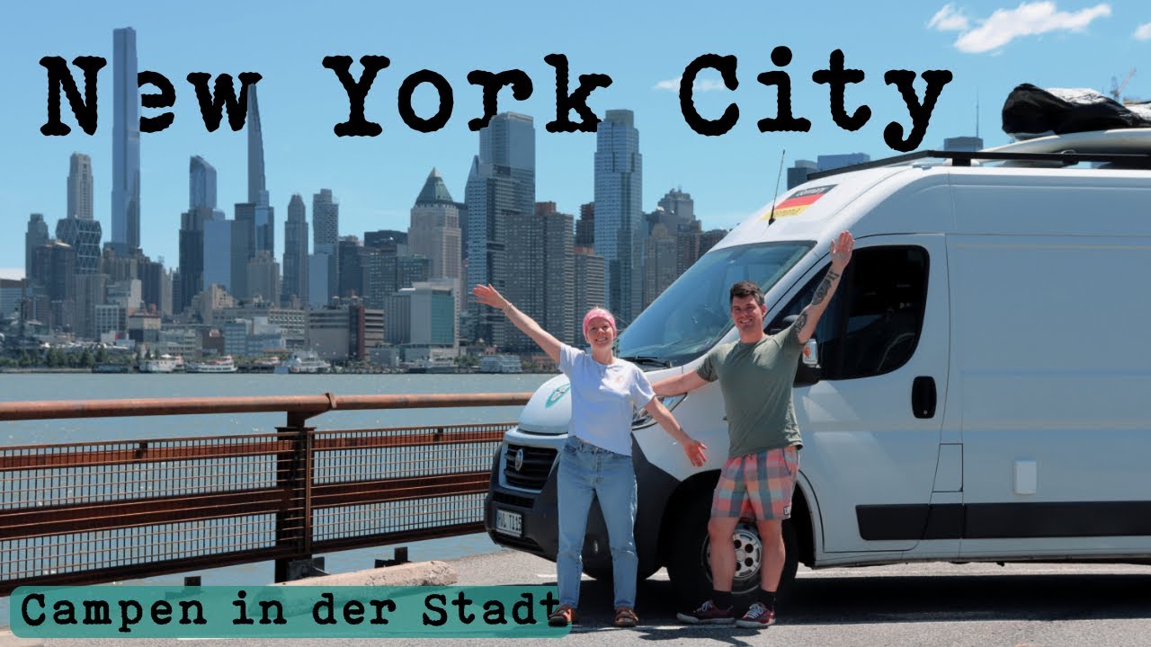 Mit dem VAN nach NEW YORK CITY - Freistehen mitten in MANHATTAN ...