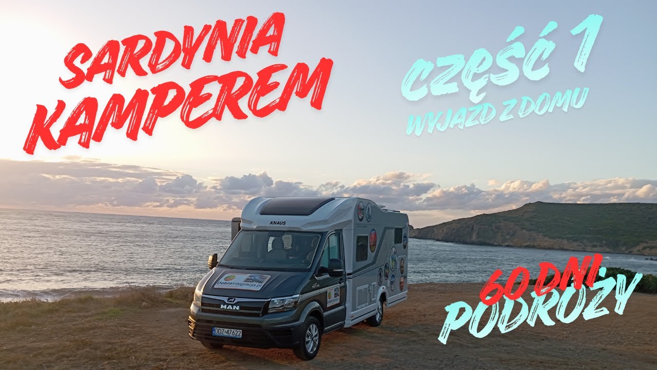 Sardynia Kamperem. 60 dni Podróży. Część 1. Wyjazd z domu / Polecamy się www.dobraintegracja.pl