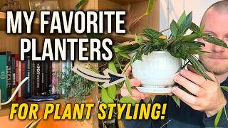 My Favorite Planters For Plant Styling (Specific Brands, Designs, And Shopping Tips!)