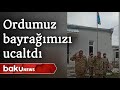 Azərbaycan Ordusunun bölmələri Ağdam rayonunun Şelli kəndində üçrəngli dövlət bayrağımızı ucaldıblar