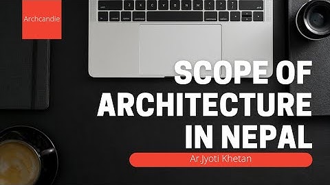 SCOPE OF ARCHITECTURE IN NEPAL
