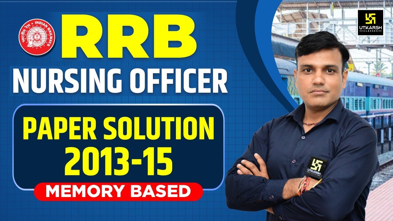 RRB Nursing Officer Paper Solution 2013-15 | RRB Nursing Previous Year Question Paper