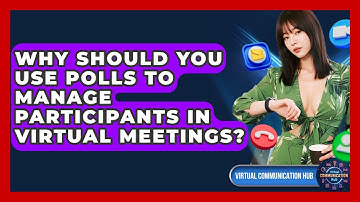 Why Should You Use Polls To Manage Participants In Virtual Meetings? - Virtual Communication Hub