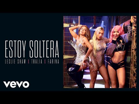 Leslie Shaw, Thalía, Farina - Estoy Soltera (Official Video)