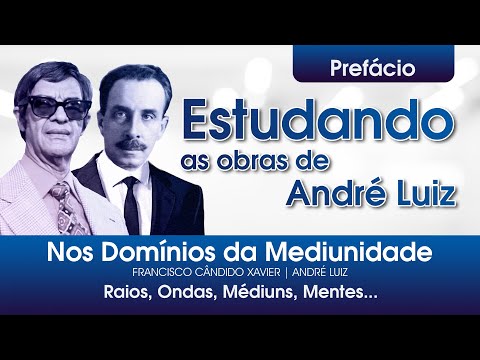 Estudo do livro Nos Domínios da Mediunidade - Prefácio - Raios, Ondas, Médiuns, Mentes.