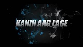 Kahin Aag Lage - Taal Remix Dj Pummy X Dj Kanwar X Dj Manny X Dj Sahil