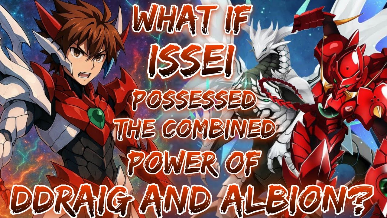 What if Issei Possessed The Combined Power Of Ddraig And Albion?