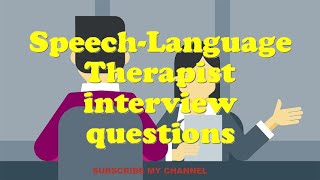 Speech-Language Therapist interview questions