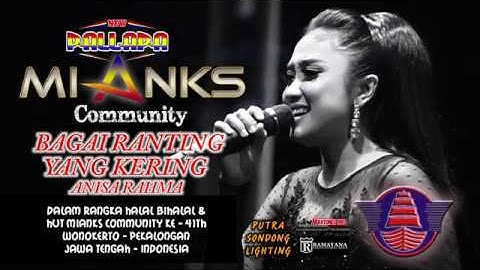 BAGAI RANTING YANG KERING - ANISA RAHMA LIVE NEW PALLAPA TERBARU 2020 MIANKS COMMUNITY WONOKERTO