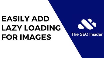 How To Add Lazy Loading To WordPress - TheSEOInsider #wordpress