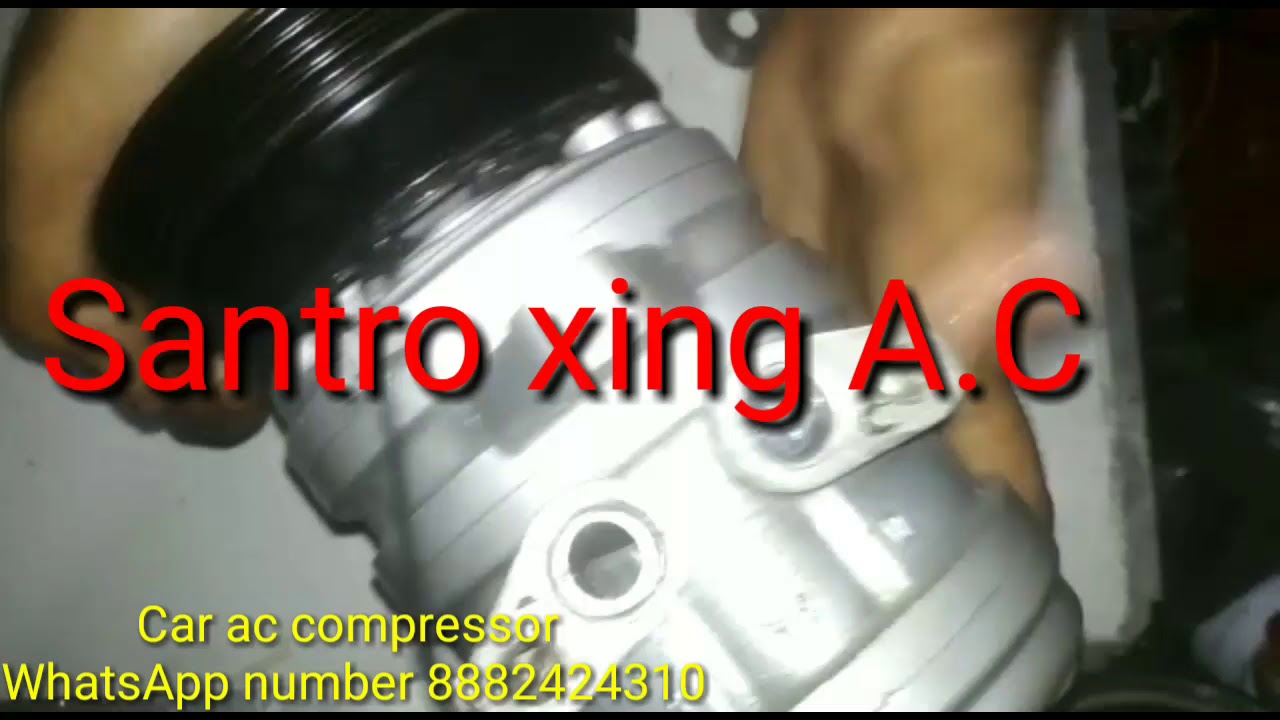 Santro xing ac compressor YouTube