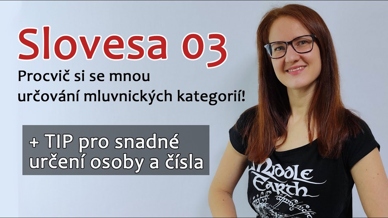 ep39: Slovesa (Procvičujeme určování osoby, čísla, způsobu, času, rodu a vidu)