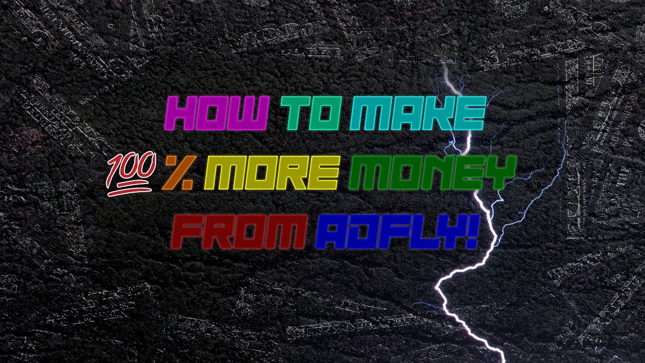 HOW TO MAKE 100% MORE MONEY FROM ADFLY [WORKING 2020!]