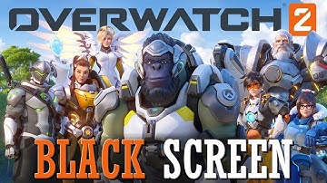 Solve Black screen Problem | HOW TO FIX Overwatch 2 Not Working | Easy Tutorial