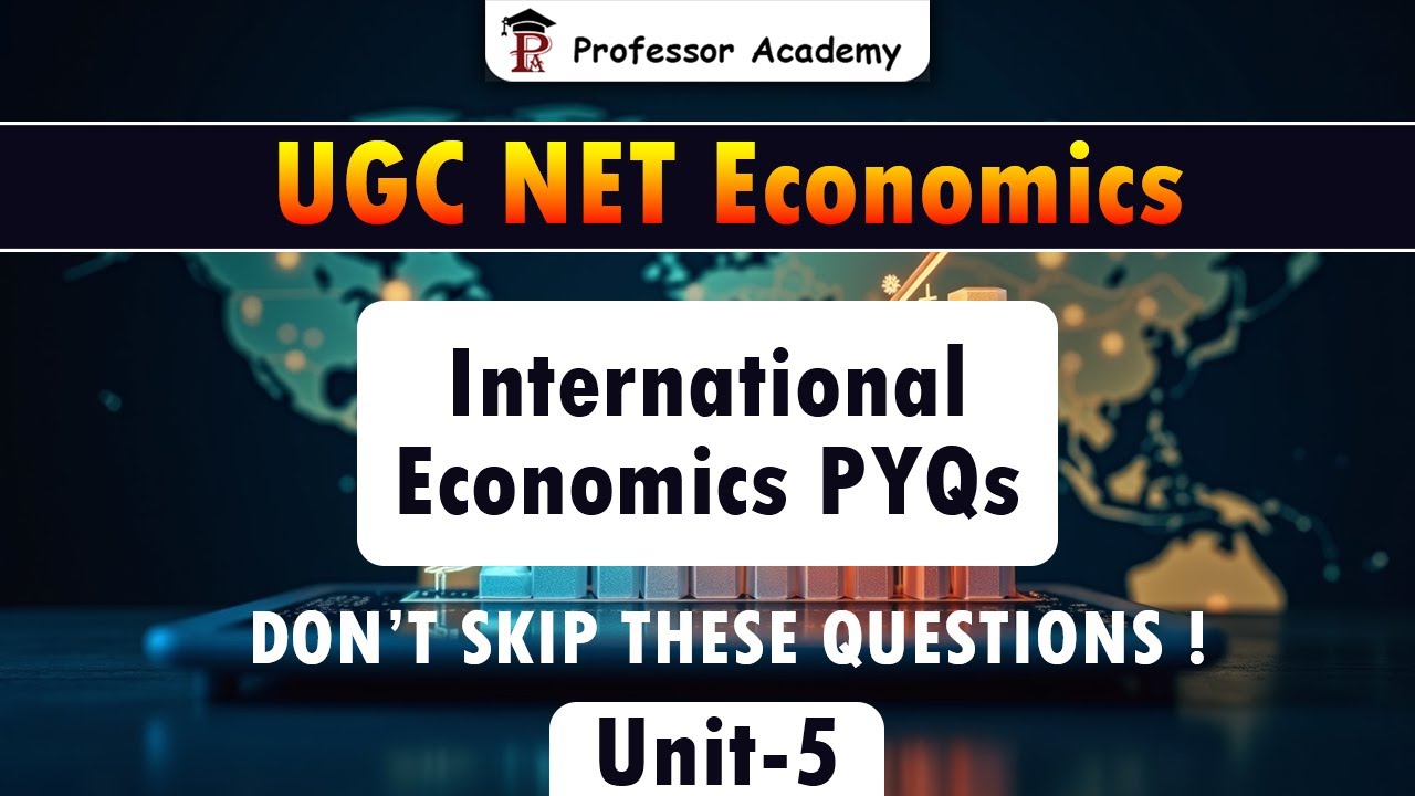 UGC NET Economics | Unit-5 | International Economics PYQs Don’t Skip These Questions !