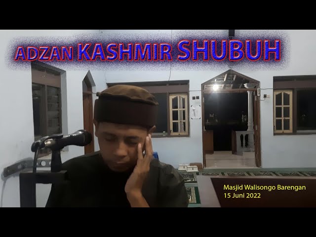 Adzan Kashmir Shubuh - biar aneh tetap lanjut !!!! class=