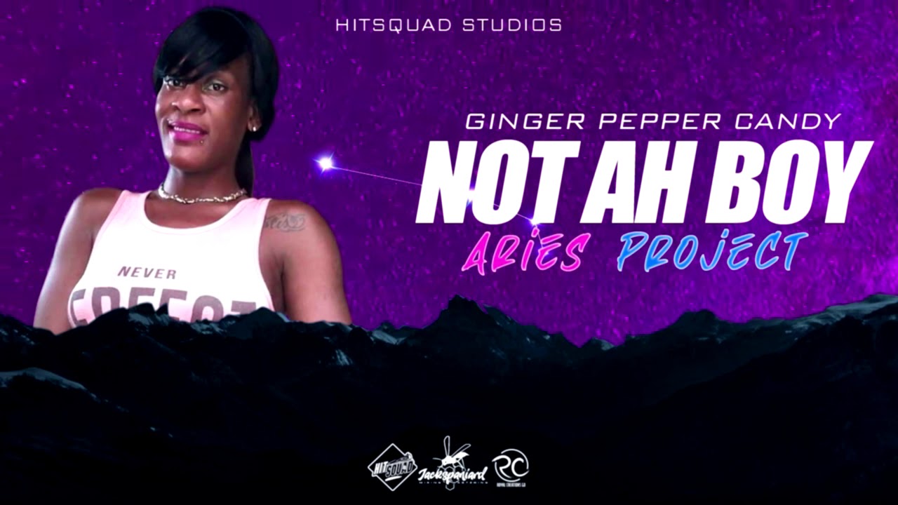 Ginger Pepper Candy -  Not Ah Boy  ( Aries Project ) Grenada Soca 2020