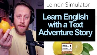 833. Text Adventure Story: Lemon Simulator 🍋 📖