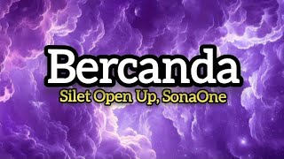 Bercanda Lirik  Silet Open Up Sona One