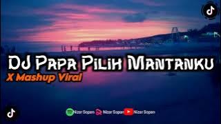 DJ Papa Pilih Mantanku X Mashup Viral Tik Tok 🔥