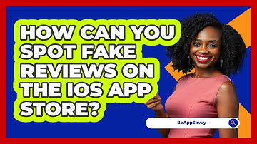 How Can You Spot Fake Reviews On The iOS App Store? - Be App Savvy