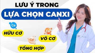 CANXI HỮU CƠ và CANXI VÔ CƠ khác nhau như thế nào ? | Dr Thùy Dung