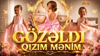 Gözəldi Qızım Mənim Ayım Ulduzum Mənim - Dilara (Qızım Mahnısı Yeni)