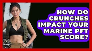 How Do Crunches Impact Your Marine PFT Score? - Battle Ready Force