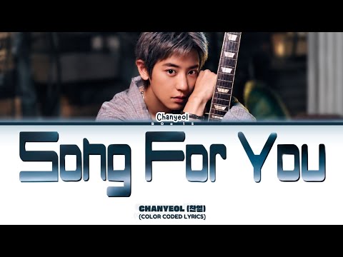 Chanyeol (찬열) 'Song For You' (Color Coded Lyrics)