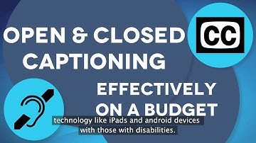 01 - Introduction - Open & Closed Captioning Effectivity on a Budget