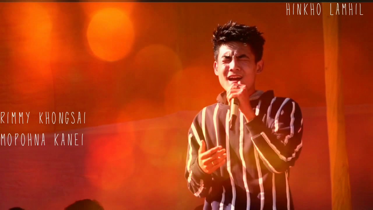 RIMMY KHONGSAI || Mopohna Kanei || Hinkho Lamhil