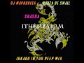 DJ Maphorisa Kabza De Small Ft ShaSha IThemba Lam Lukado S Amapiano Remix