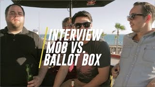 Mob vs. Ballot Box - Band Interview in Mexico