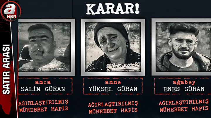 Narin Davasında Karar Açıklandı! Salim, Enes ve Yüksel Güran'a Müebbet! Nevzat'a İse... | A Haber