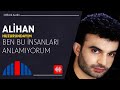 Alihan Ben Bu İnsanları Anlamıyorum Official Audio