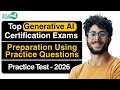 Top Generative AI Certification Exams | Preparation Using Practice Questions | Practice Test - 2026