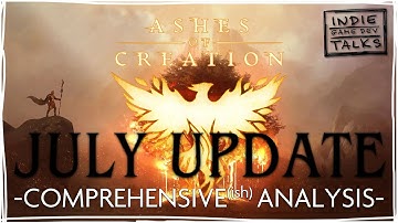 Ashes of Creation - Comprehensive Analysis - July Update