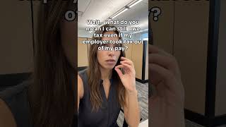 🤯 Wait… what do you mean I can still owe tax even if my employer took tax out of my pay?
