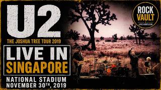 U2 – Live at Singapore National Stadium 2019 | The Joshua Tree Tour – November 30, 2019