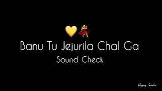 Banu Tu Jejurila Chal Ga -Sound Check-Deejay Chicks