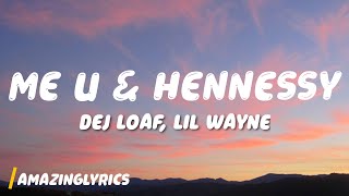Dej Loaf  Me U U0026 Hennessy s Ft Lil Wayne