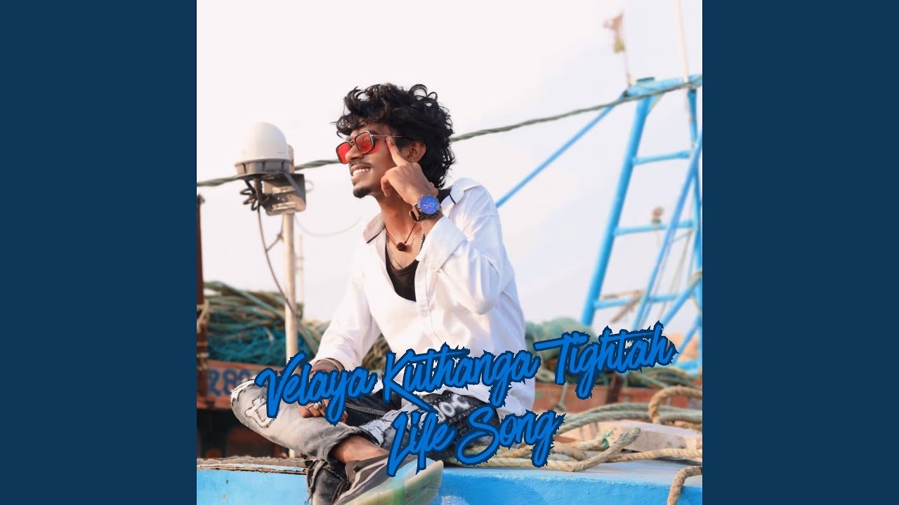 Velaya Kuthanga Tightah Life Song