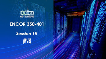 Session 15 IPV6 (ENCOR 350-401)| Trainer Mr. Qayyum Sayed| Octa Networks