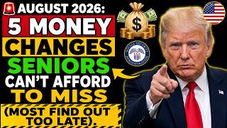 August 2026  5 Money Changes Seniors Can t Afford to Miss