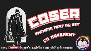 MC Sey-COSER -ft ShoweMe/rap Loy LAEK TOMO