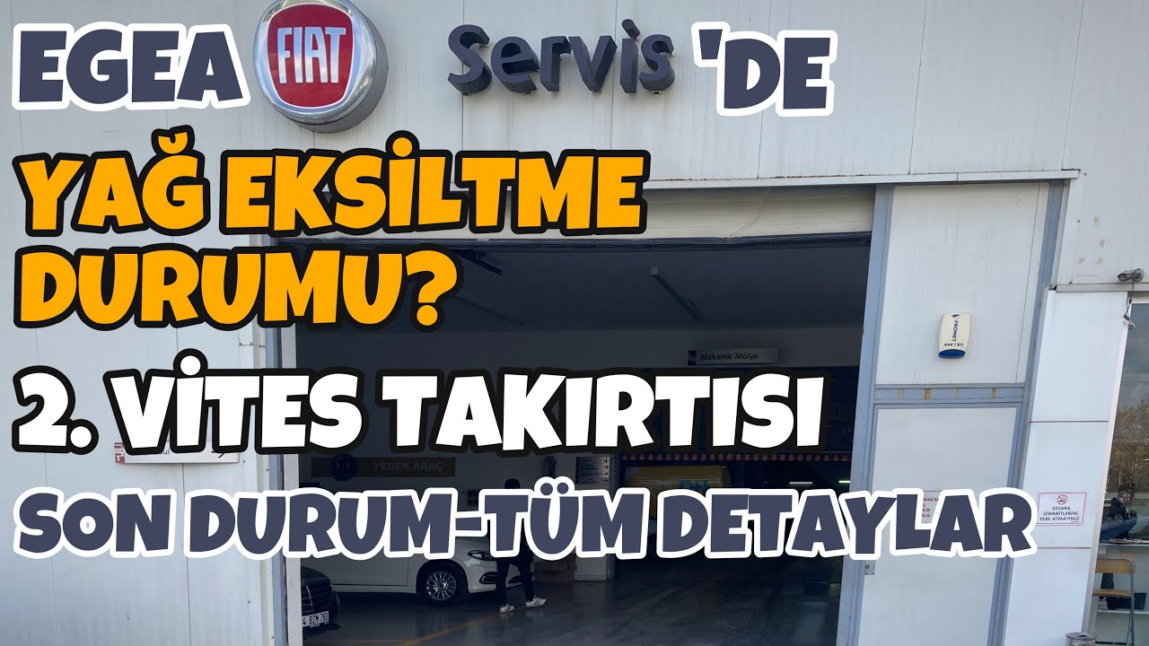 Egea'da Yağ Eksiltme Durumu | Servise Gittim | 