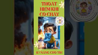 🔹 Học kỹ năng cùng bé: Thoát hiểm an toàn khi có hỏa hoạn 🔥🚒