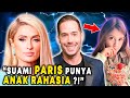 DRAMA DETAIL SUAMI PARIS HILTON PUNYA ANAK RAHASIA ?!