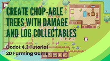 Create Chop-able Trees with Damage and Log Collectables - Godot Tutorial - Pt 6